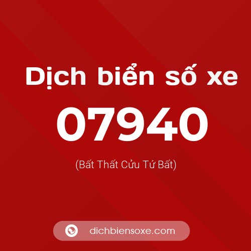 Dịch biển số xe 07940 (Bất Thất Cửu Tứ Bất)