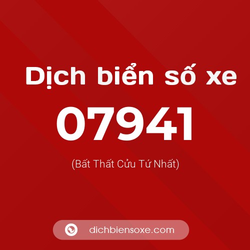 Dịch biển số xe 07941 (Bất Thất Cửu Tứ Nhất)
