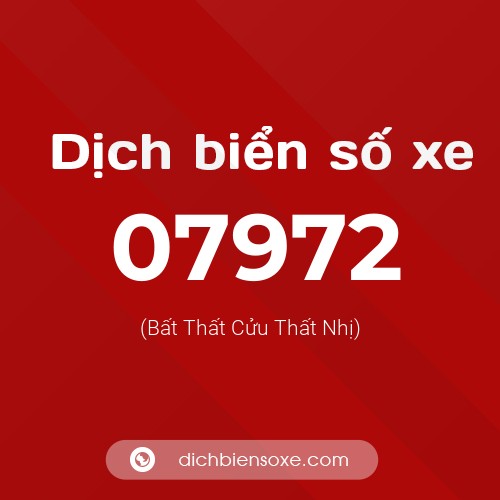 Dịch biển số xe 07972 (Bất Thất Cửu Thất Nhị)
