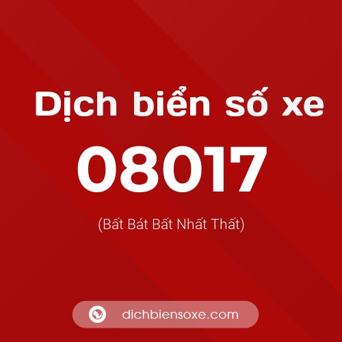 Dịch biển số xe 08017 (Bất Bát Bất Nhất Thất)