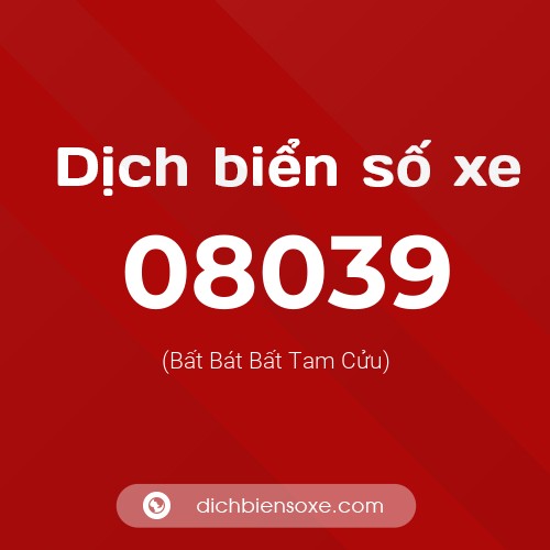 Dịch biển số xe 08039 (Bất Bát Bất Tam Cửu)