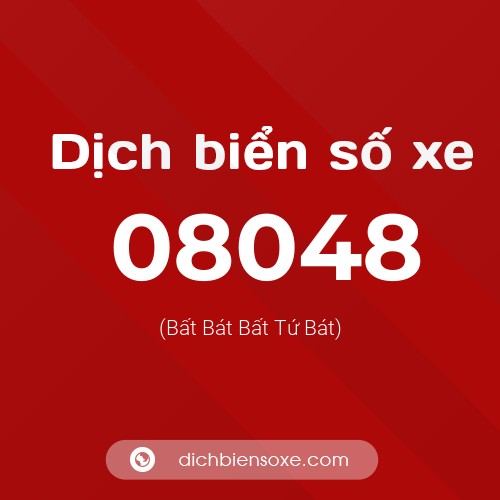 Dịch biển số xe 08048 (Bất Bát Bất Tứ Bát)