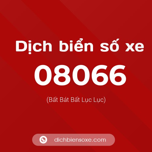 Dịch biển số xe 08066 (Bất Bát Bất Lục Lục)