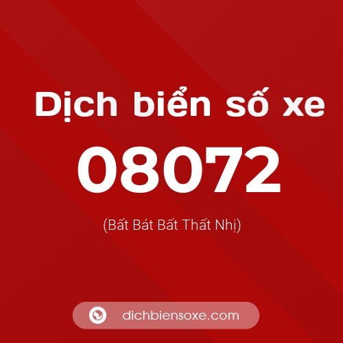 Dịch biển số xe 08072 (Bất Bát Bất Thất Nhị)