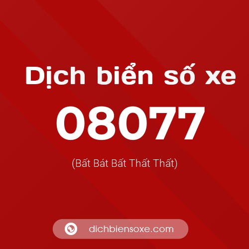 Dịch biển số xe 08077 (Bất Bát Bất Thất Thất)