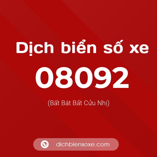 Dịch biển số xe 08092 (Bất Bát Bất Cửu Nhị)