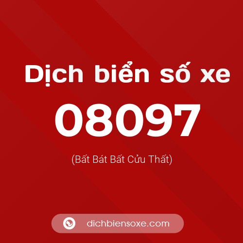 Dịch biển số xe 08097 (Bất Bát Bất Cửu Thất)