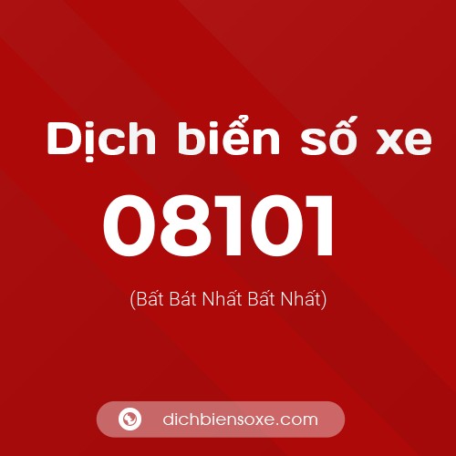 Dịch biển số xe 08101 (Bất Bát Nhất Bất Nhất)