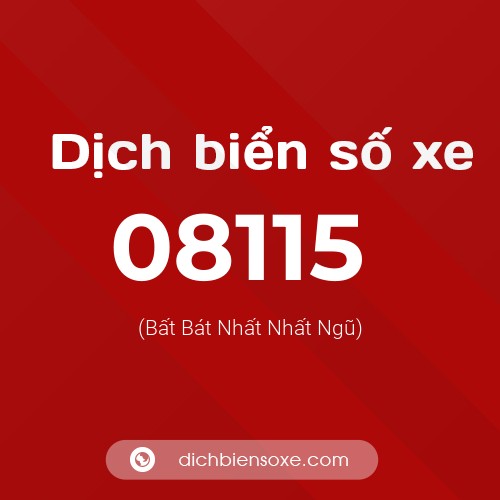 Dịch biển số xe 08115 (Bất Bát Nhất Nhất Ngũ)