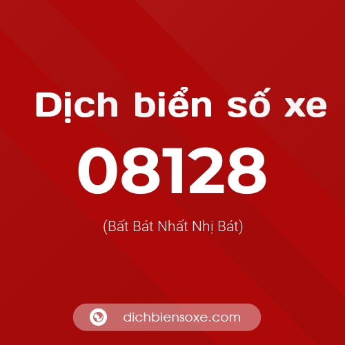 Dịch biển số xe 08128 (Bất Bát Nhất Nhị Bát)