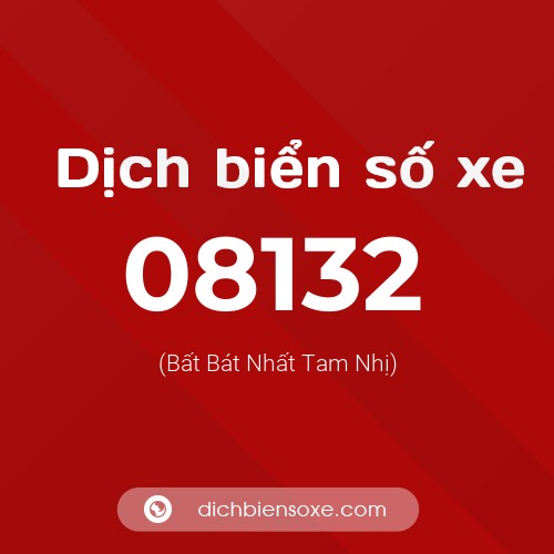 Dịch biển số xe 08132 (Bất Bát Nhất Tam Nhị)
