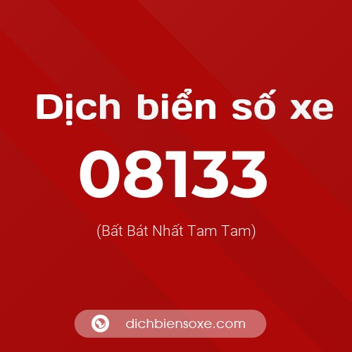 Dịch biển số xe 08133 (Bất Bát Nhất Tam Tam)