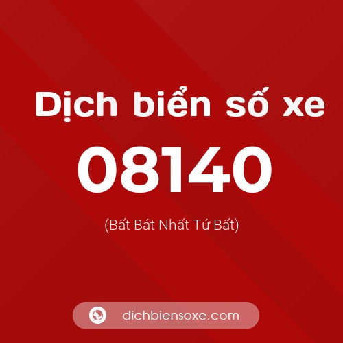 Dịch biển số xe 08140 (Bất Bát Nhất Tứ Bất)