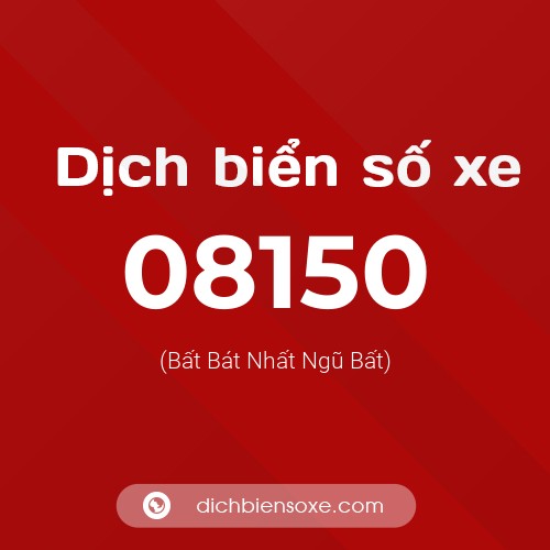 Dịch biển số xe 08150 (Bất Bát Nhất Ngũ Bất)