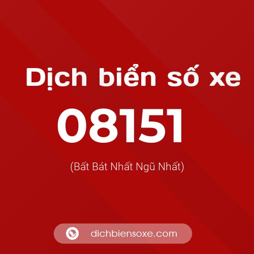 Dịch biển số xe 08151 (Bất Bát Nhất Ngũ Nhất)