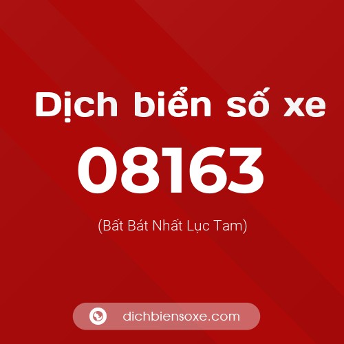 Dịch biển số xe 08163 (Bất Bát Nhất Lục Tam)
