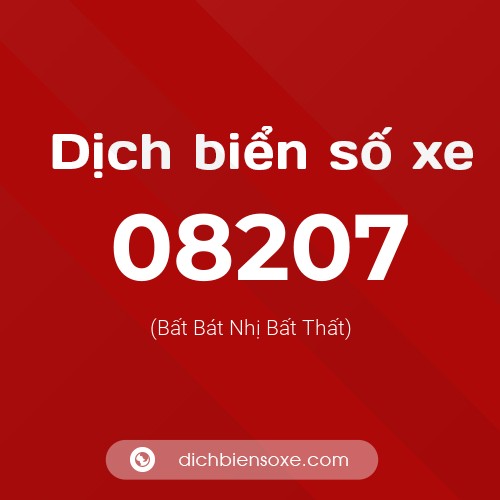 Dịch biển số xe 08207 (Bất Bát Nhị Bất Thất)