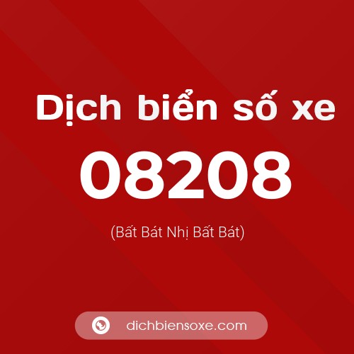 Dịch biển số xe 08208 (Bất Bát Nhị Bất Bát)