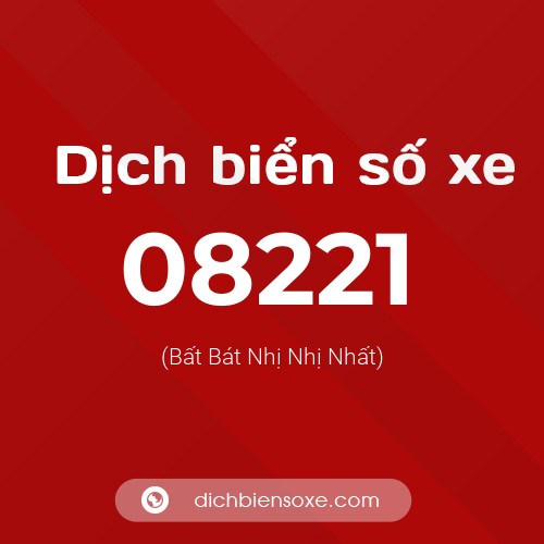 Dịch biển số xe 08221 (Bất Bát Nhị Nhị Nhất)