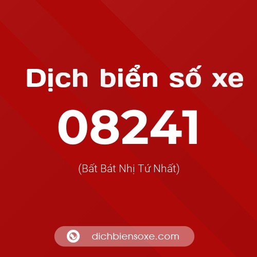 Dịch biển số xe 08241 (Bất Bát Nhị Tứ Nhất)