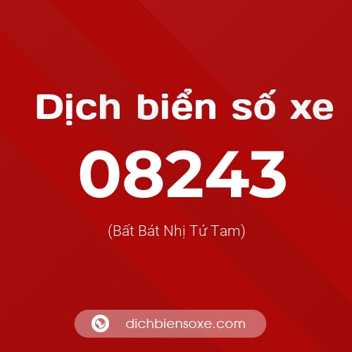 Dịch biển số xe 08243 (Bất Bát Nhị Tứ Tam)