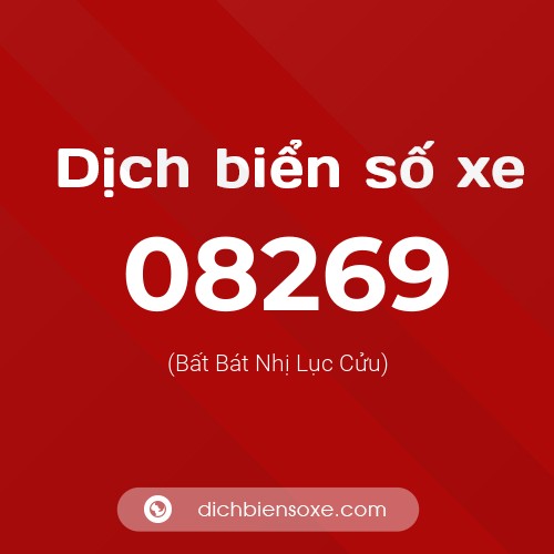 Dịch biển số xe 08269 (Bất Bát Nhị Lục Cửu)