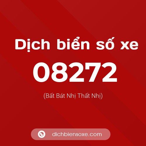 Dịch biển số xe 08272 (Bất Bát Nhị Thất Nhị)