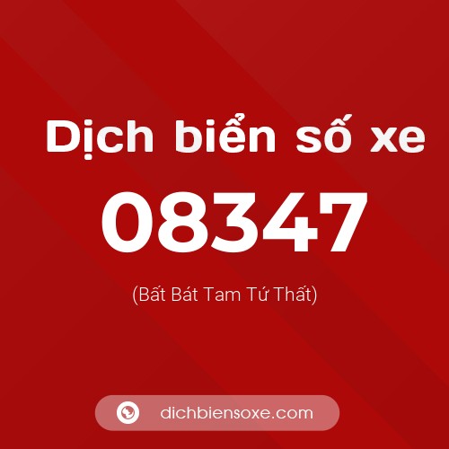 Dịch biển số xe 08347 (Bất Bát Tam Tứ Thất)