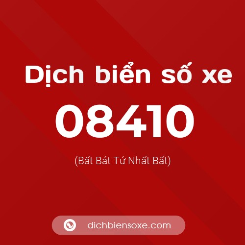 Dịch biển số xe 08410 (Bất Bát Tứ Nhất Bất)