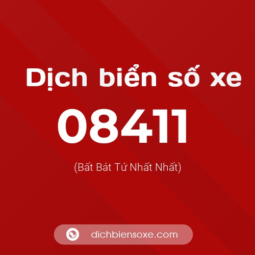 Dịch biển số xe 08411 (Bất Bát Tứ Nhất Nhất)