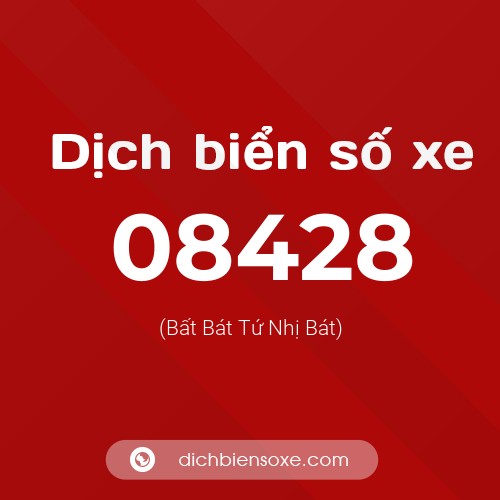 Dịch biển số xe 08428 (Bất Bát Tứ Nhị Bát)