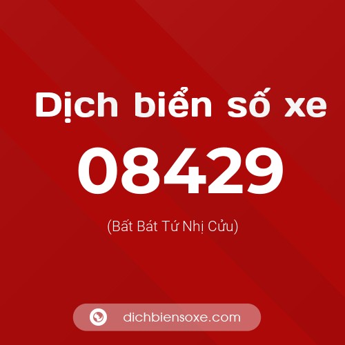 Dịch biển số xe 08429 (Bất Bát Tứ Nhị Cửu)