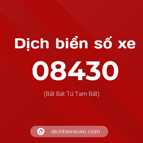 Dịch biển số xe 08430 (Bất Bát Tứ Tam Bất)