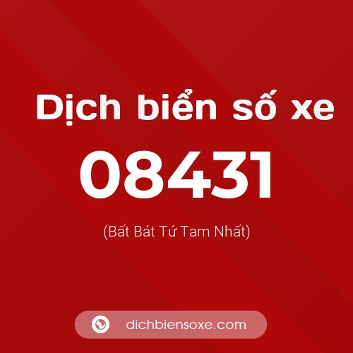 Dịch biển số xe 08431 (Bất Bát Tứ Tam Nhất)