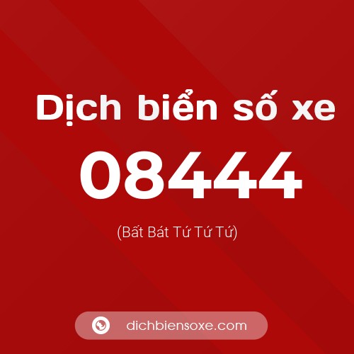Dịch biển số xe 08444 (Bất Bát Tứ Tứ Tứ)