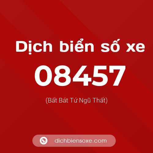 Dịch biển số xe 08457 (Bất Bát Tứ Ngũ Thất)