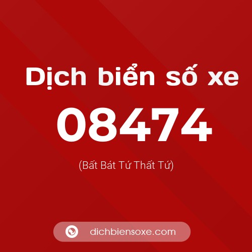 Dịch biển số xe 08474 (Bất Bát Tứ Thất Tứ)