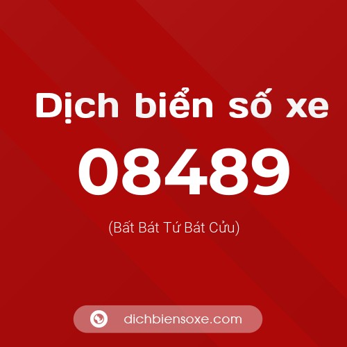Dịch biển số xe 08489 (Bất Bát Tứ Bát Cửu)