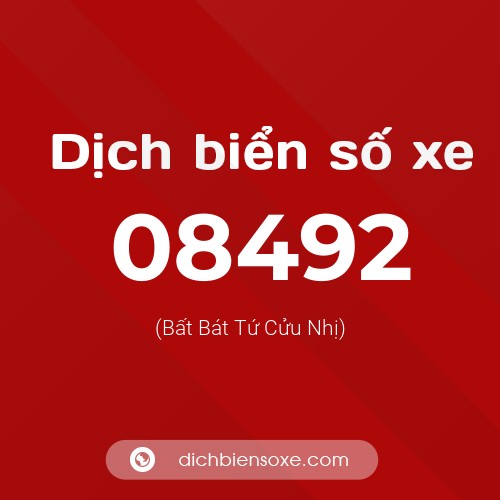 Dịch biển số xe 08492 (Bất Bát Tứ Cửu Nhị)