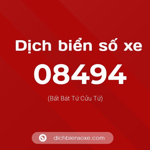 Dịch biển số xe 08494 (Bất Bát Tứ Cửu Tứ)