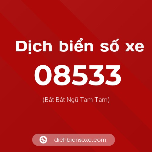 Dịch biển số xe 08533 (Bất Bát Ngũ Tam Tam)