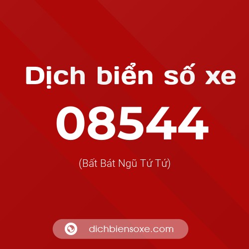 Dịch biển số xe 08544 (Bất Bát Ngũ Tứ Tứ)