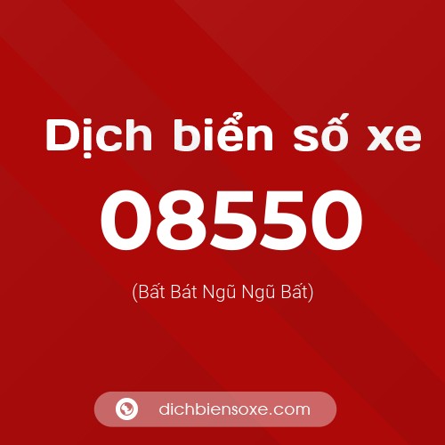 Dịch biển số xe 08550 (Bất Bát Ngũ Ngũ Bất)