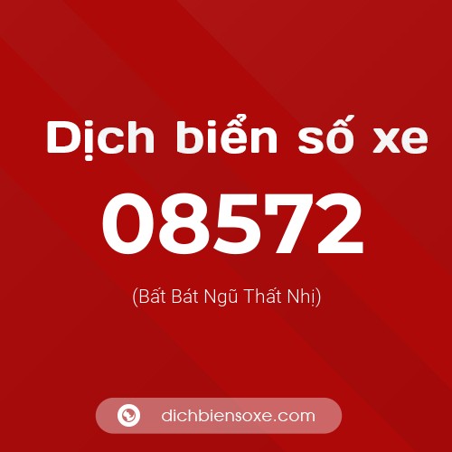 Dịch biển số xe 08572 (Bất Bát Ngũ Thất Nhị)