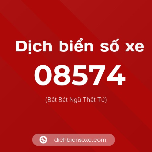 Dịch biển số xe 08574 (Bất Bát Ngũ Thất Tứ)