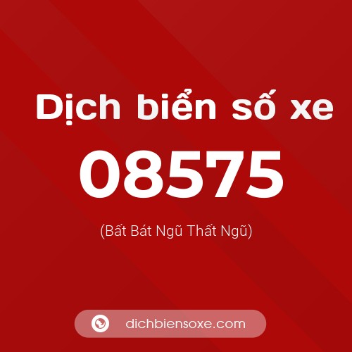 Dịch biển số xe 08575 (Bất Bát Ngũ Thất Ngũ)