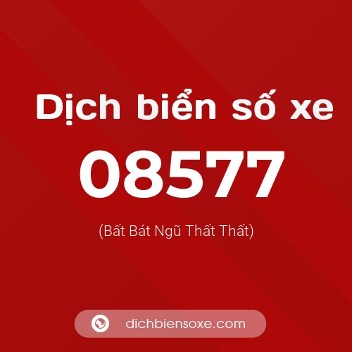 Dịch biển số xe 08577 (Bất Bát Ngũ Thất Thất)