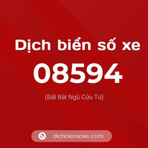 Dịch biển số xe 08594 (Bất Bát Ngũ Cửu Tứ)