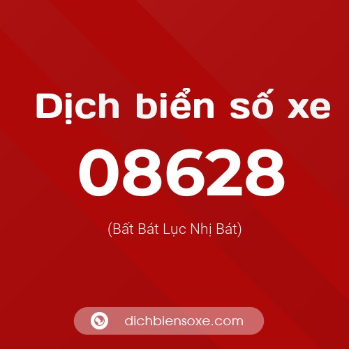 Dịch biển số xe 08628 (Bất Bát Lục Nhị Bát)