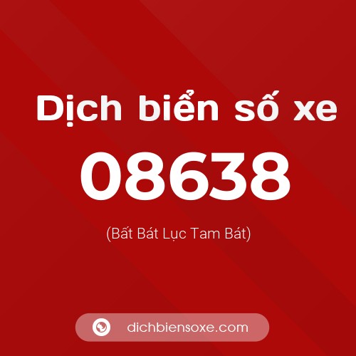 Dịch biển số xe 08638 (Bất Bát Lục Tam Bát)